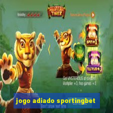 jogo adiado sportingbet